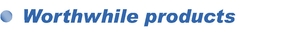 Worthwhile products